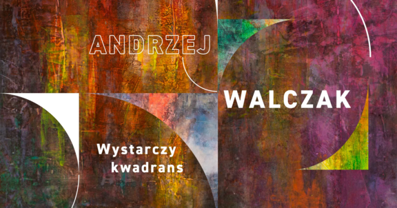 Okładka - Andrzej Walczak „Wystarczy kwadrans”